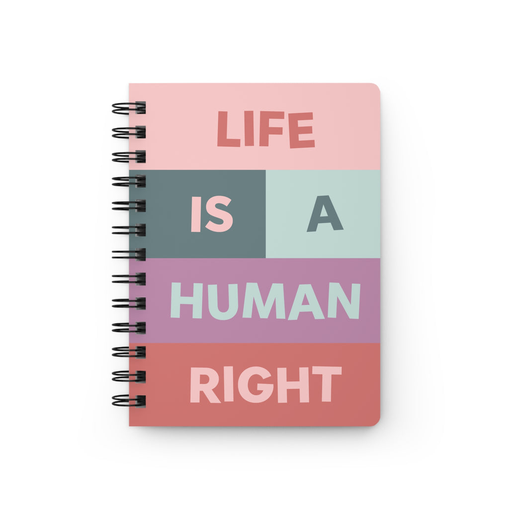 Life is a Human Right Spiral Journal