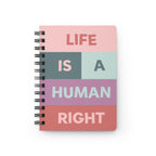 Life is a Human Right Spiral Journal