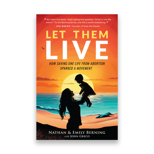 Let Them Live: How Saving One Life From Abortion Sparked a Movement